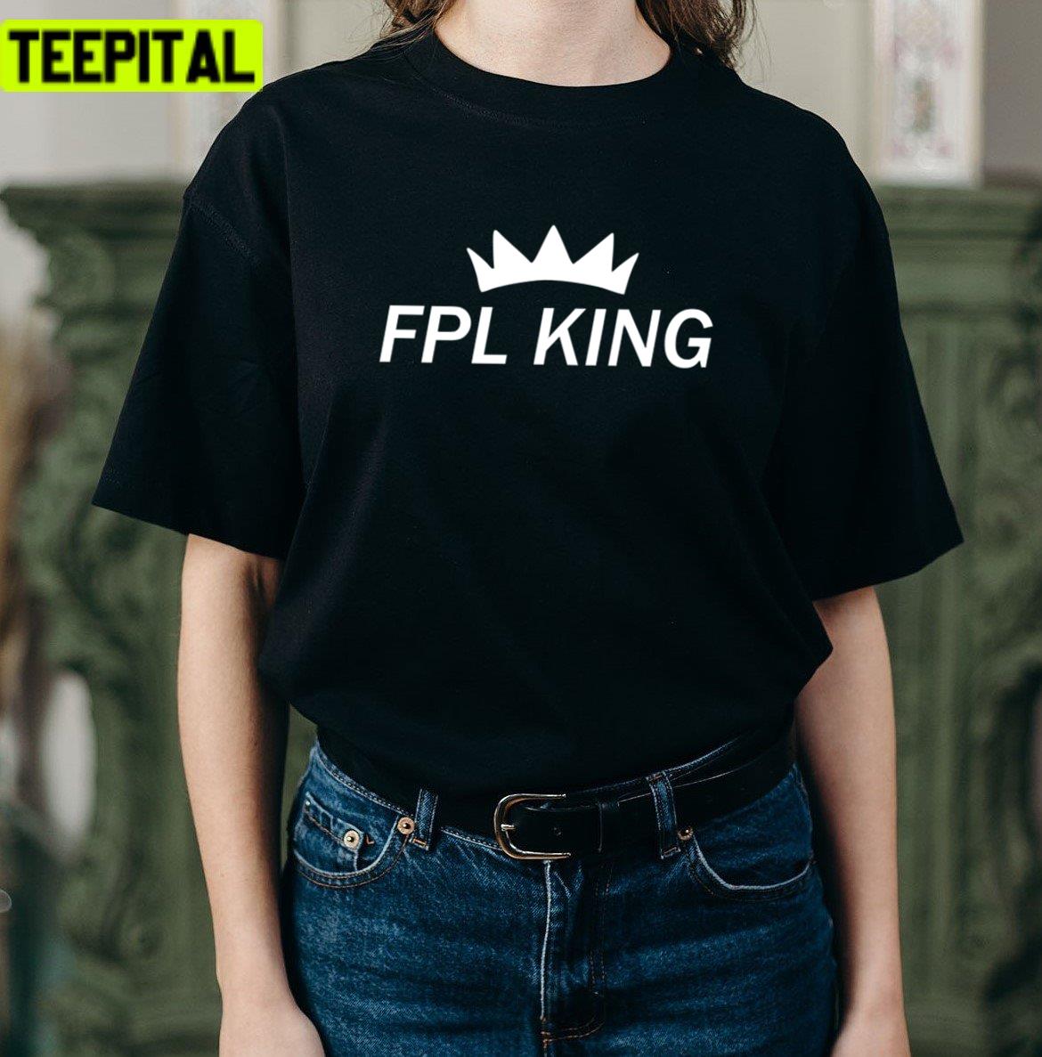 Fpl King Fantasy Premier League Unisex T-Shirt Fpl King Fantasy Premier League Unisex T-Shirt