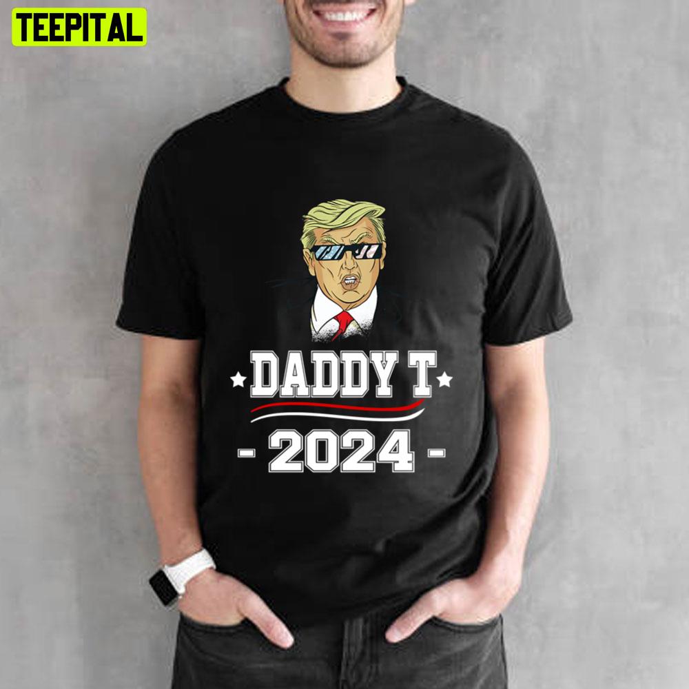 Funny Daddy T 2024 Trump Unisex T-Shirt Funny Daddy T 2024 Trump Unisex T-Shirt