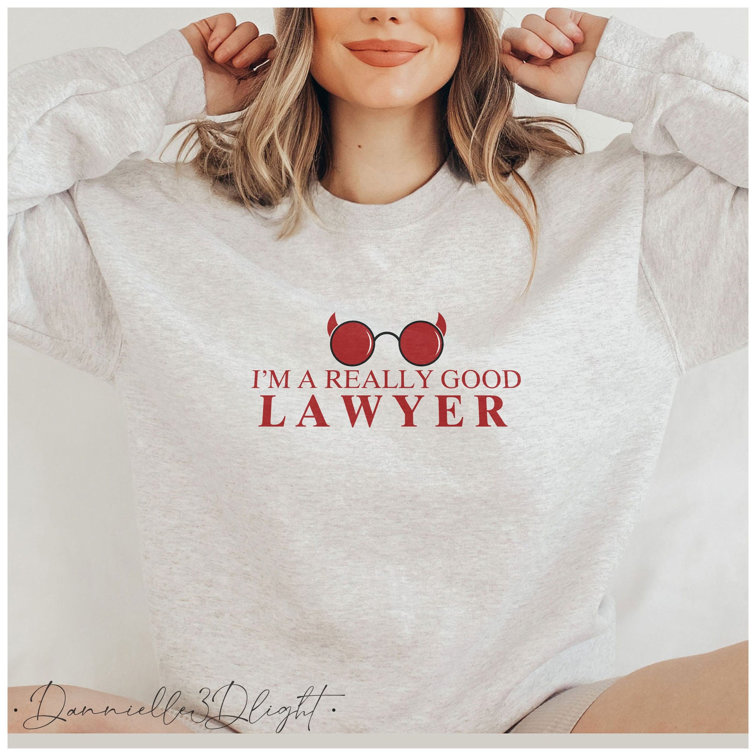 Funny I'm A Really Good Lawyer Unisex Sweatshirt Funny I'm A Really Good Lawyer Unisex Sweatshirt