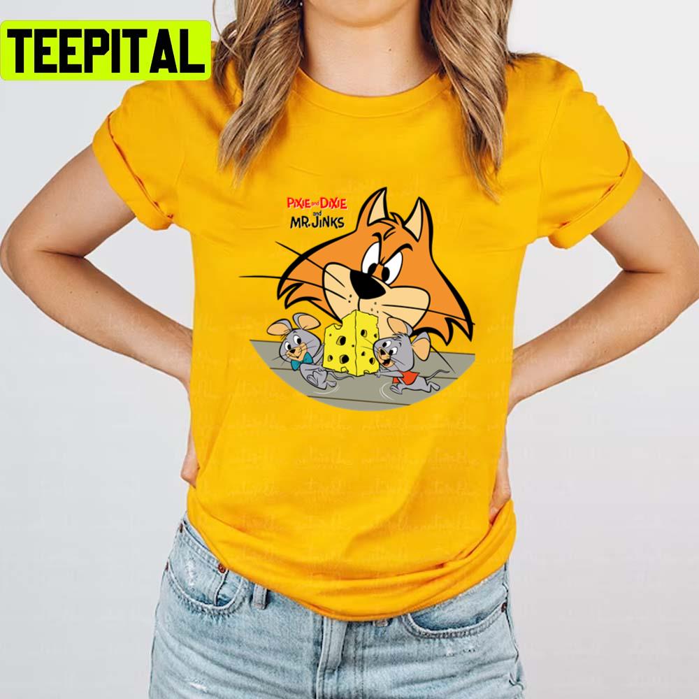 Funny Moment In Pixie And Dixie And Mr Jinks Unisex T-Shirt Funny Moment In Pixie And Dixie And Mr Jinks Unisex T-Shirt