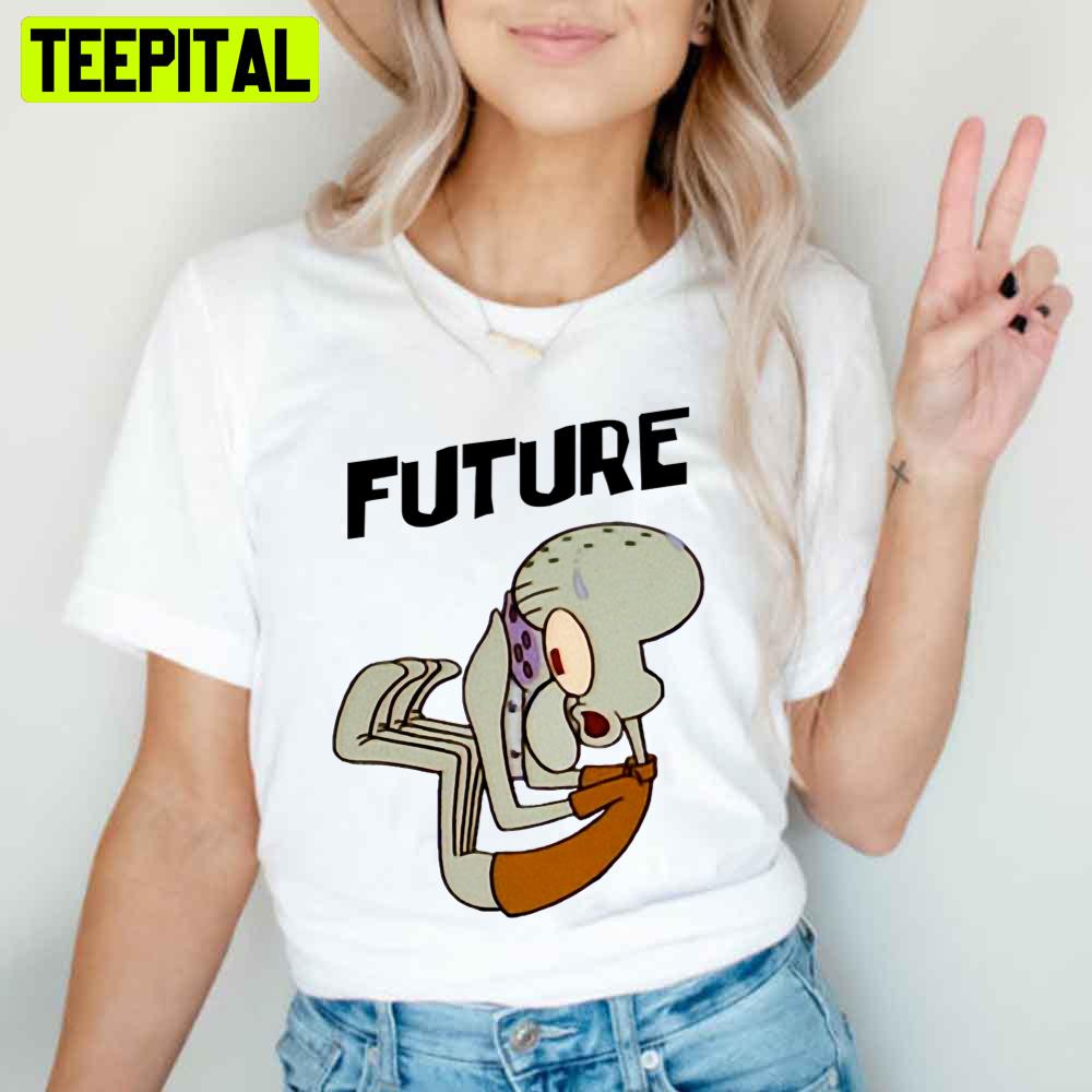Future Squidward Unisex T-Shirt Future Squidward Unisex T-Shirt