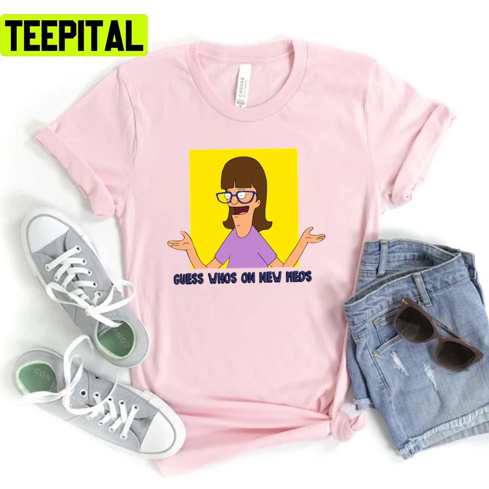 Gayle On New Meds Bobs Burgers Unisex T-Shirt Gayle On New Meds Bobs Burgers Unisex T-Shirt