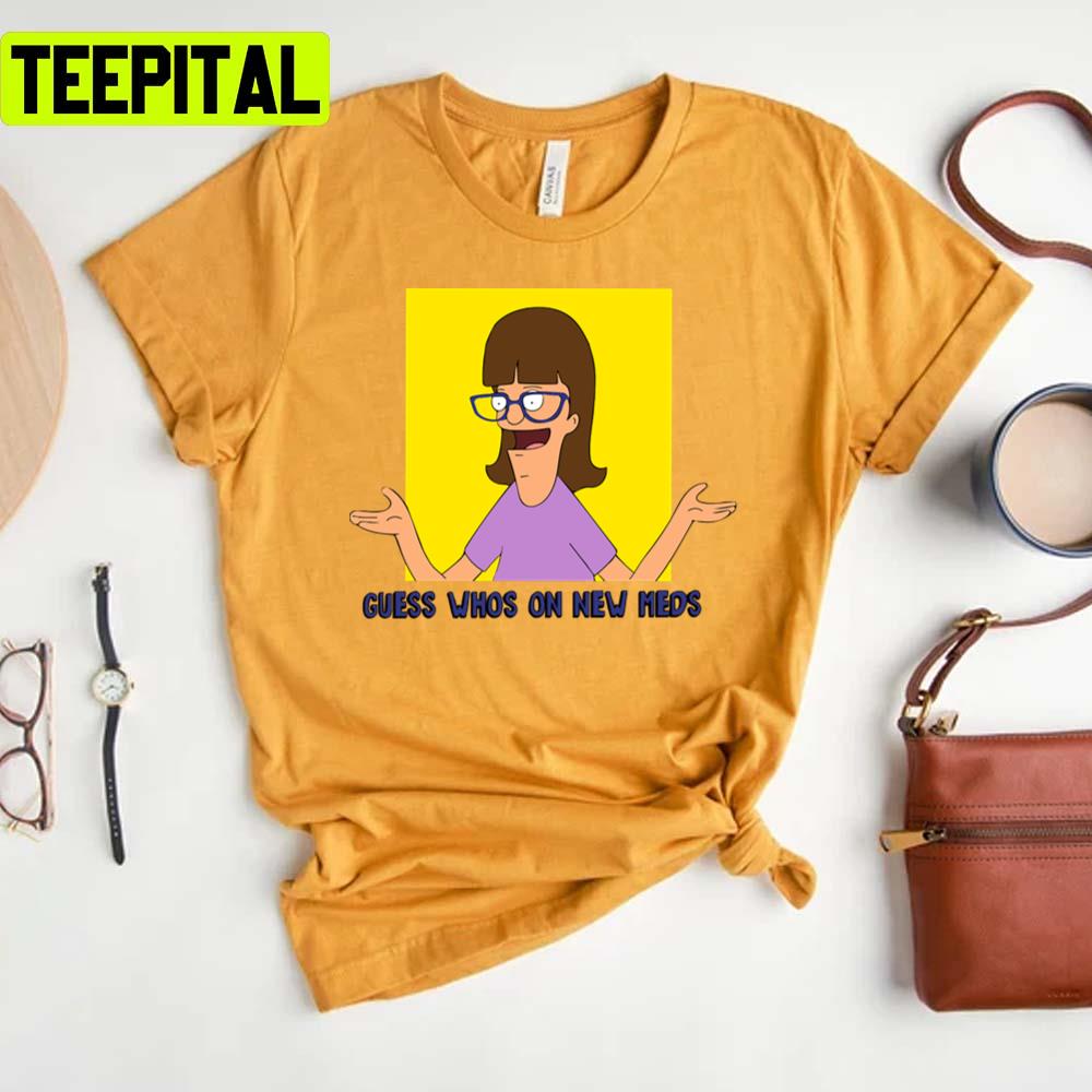 Gayle On New Meds Bobs Burgers Unisex T-Shirt Gayle On New Meds Bobs Burgers Unisex T-Shirt