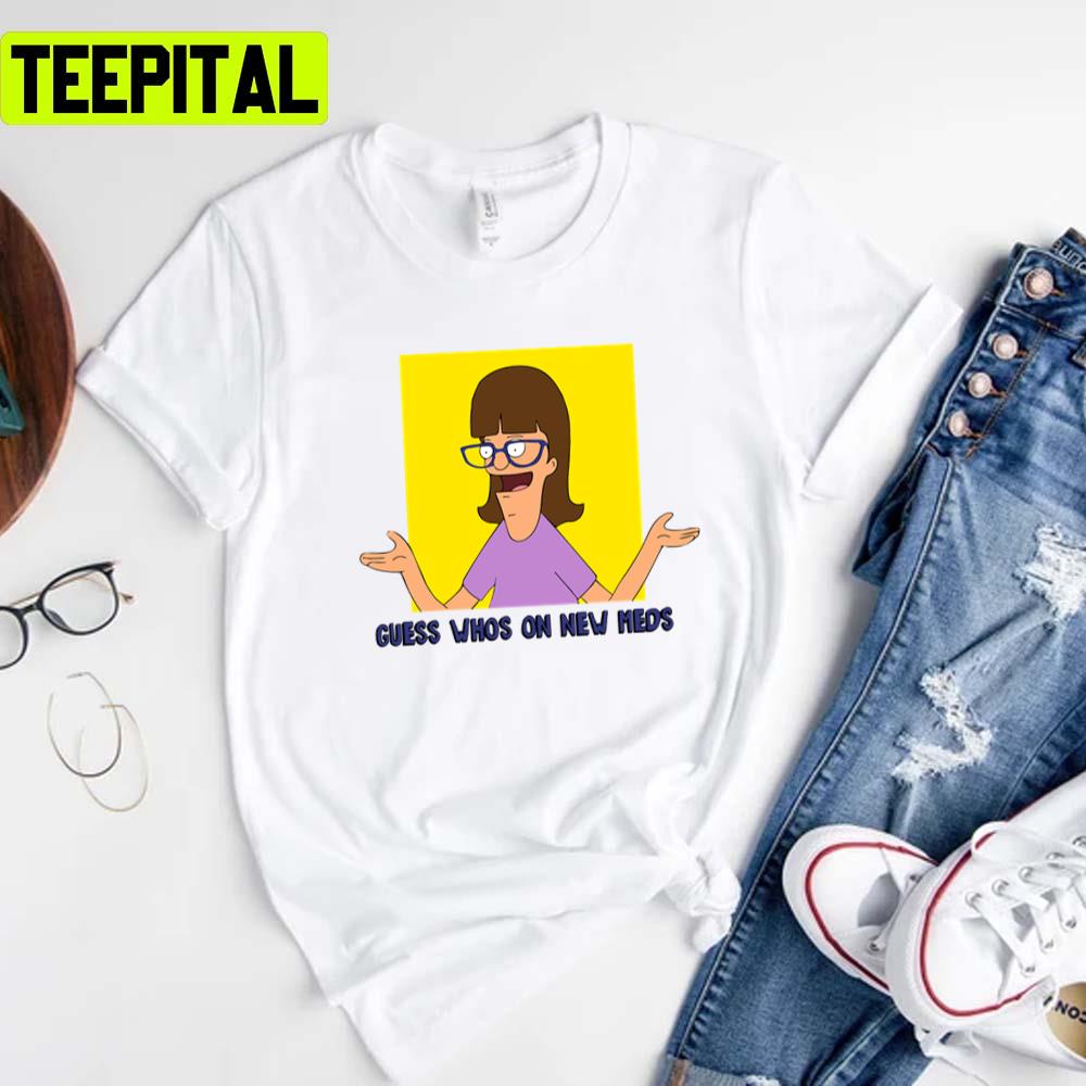Gayle On New Meds Bobs Burgers Unisex T-Shirt Gayle On New Meds Bobs Burgers Unisex T-Shirt