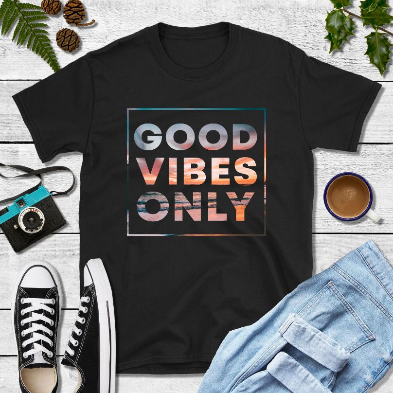 Good Vibes Only T-Shirt Good Vibes Only T-Shirt
