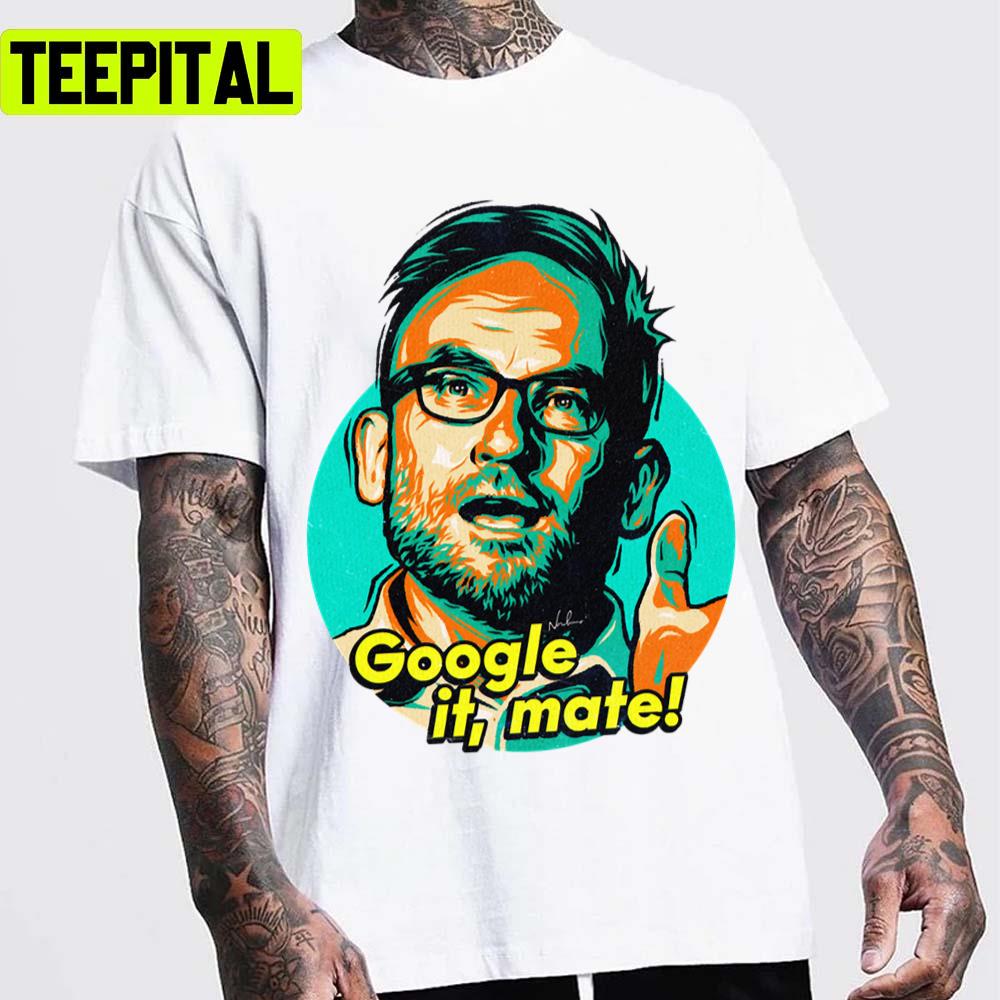 Google It Mate Laura Tingle Design Unisex T-Shirt Google It Mate Laura Tingle Design Unisex T-Shirt