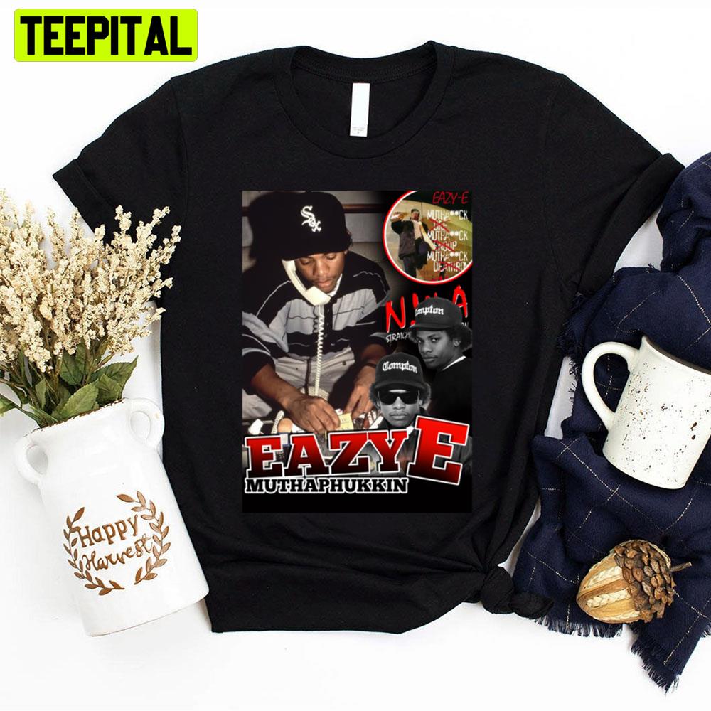 Graphic Eazy E Muthaphukkin Rapper Unisex T-Shirt Graphic Eazy E Muthaphukkin Rapper Unisex T-Shirt