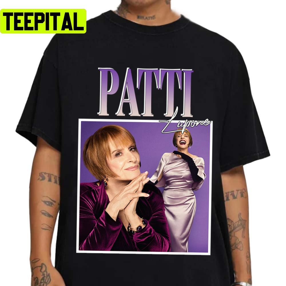 Great Model Awesome For Movie Fan Patti Lupone Unisex T-Shirt Great Model Awesome For Movie Fan Patti Lupone Unisex T-Shirt