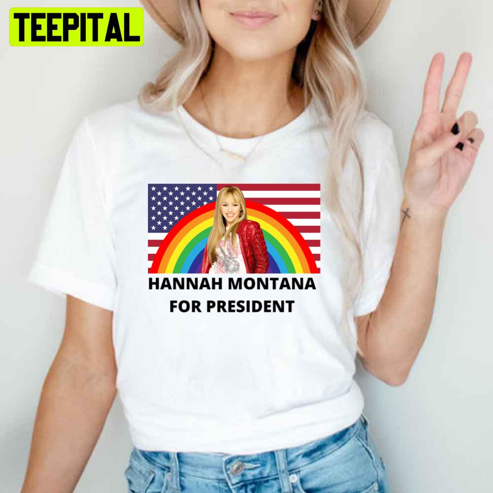 Hannah Montana For President Unisex T-Shirt Hannah Montana For President Unisex T-Shirt