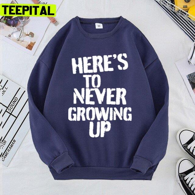 Heres To Never Growing Up Avril Lavigne Unisex T-Shirt Heres To Never Growing Up Avril Lavigne Unisex T-Shirt