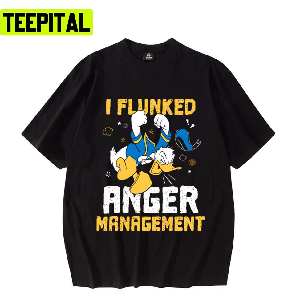 I Flunked Anger Management Donald Duck Disney Cartoon Unisex T-Shirt I Flunked Anger Management Donald Duck Disney Cartoon Unisex T-Shirt