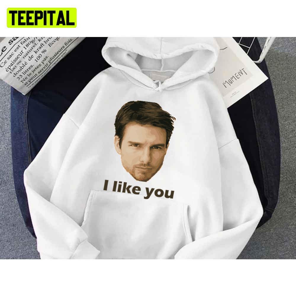 I Like You Perfect Tom Cruise Unisex T-Shirt I Like You Perfect Tom Cruise Unisex T-Shirt