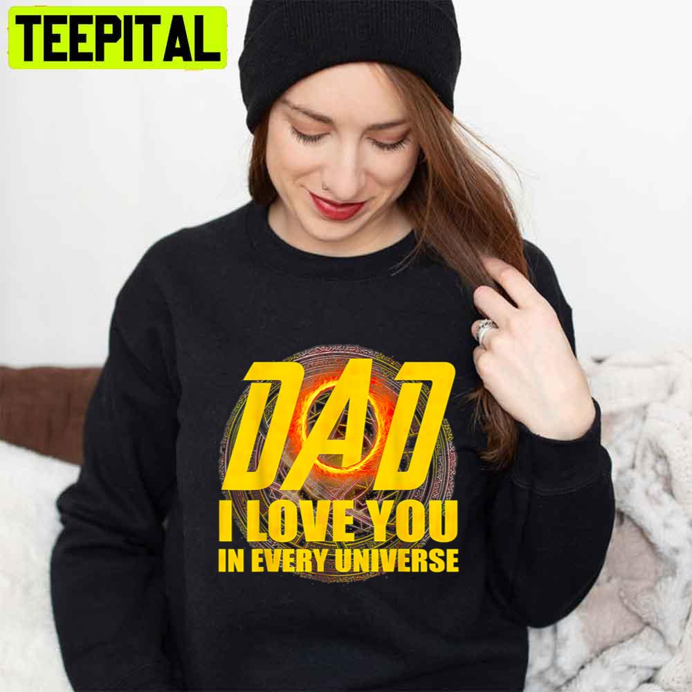 I Love You In Every Universe Dad Father's Day I Love You In Every Universe Dad Father's Day