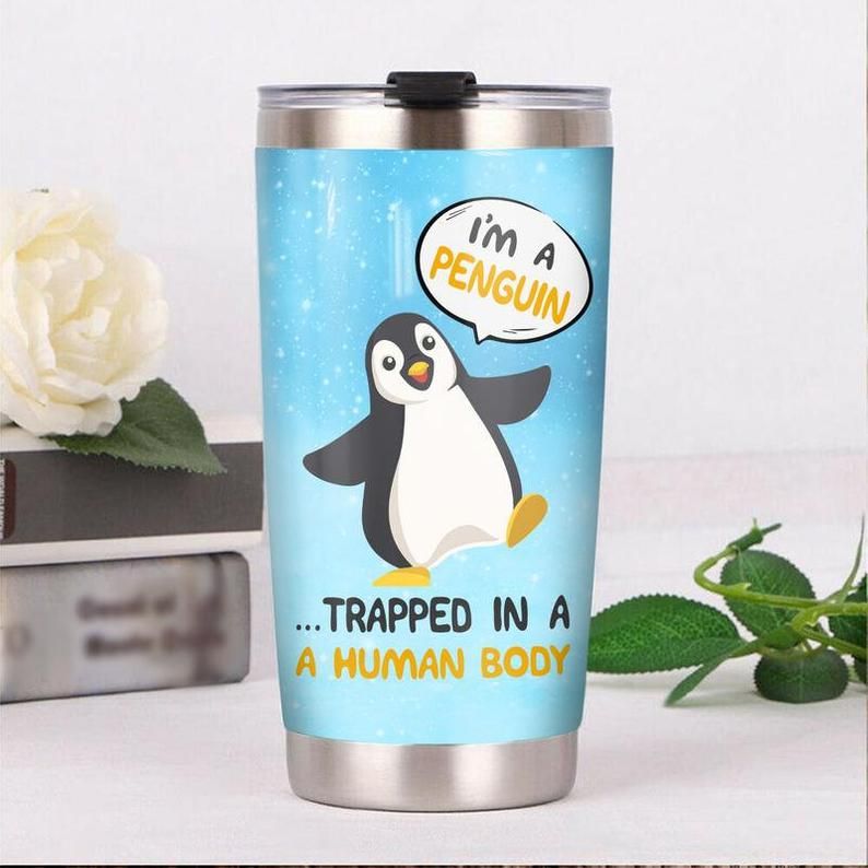 Iam A Penguin Trapped In A Human Body Gift For Lover Day Travel Tumbler Iam A Penguin Trapped In A Human Body Gift For Lover Day Travel Tumbler