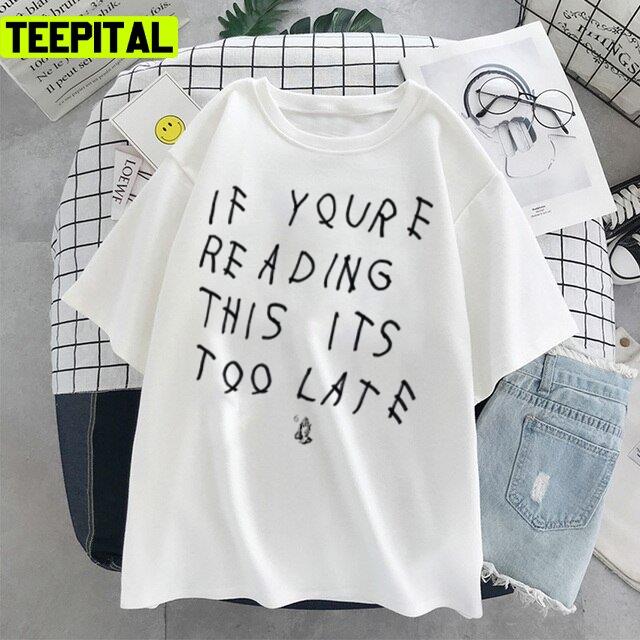 If You're Reading This It's Too Late Avril Lavigne Unisex T-Shirt If You're Reading This It's Too Late Avril Lavigne Unisex T-Shirt