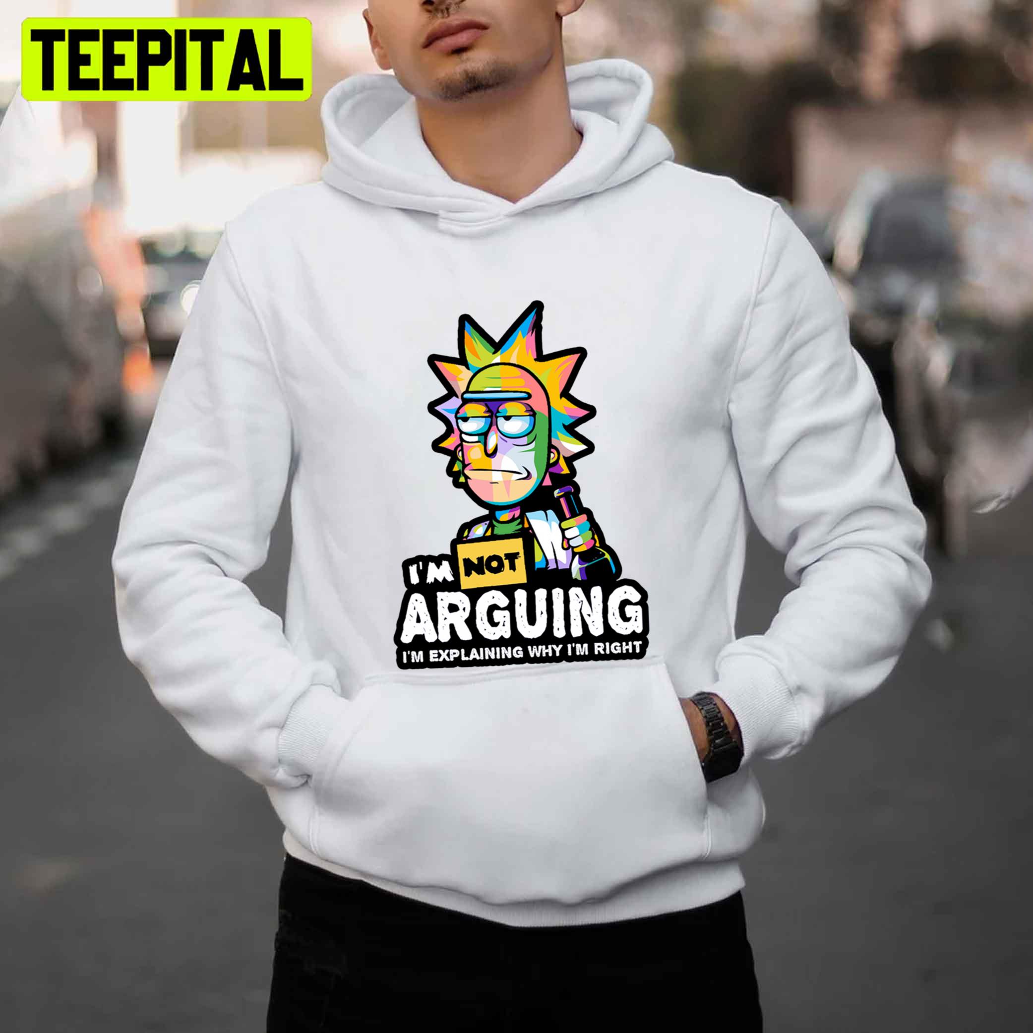 Im Good At Arguing I'm Explanining Why I'm Right Rick And Morty Unisex T-Shirt Im Good At Arguing I'm Explanining Why I'm Right Rick And Morty Unisex T-Shirt