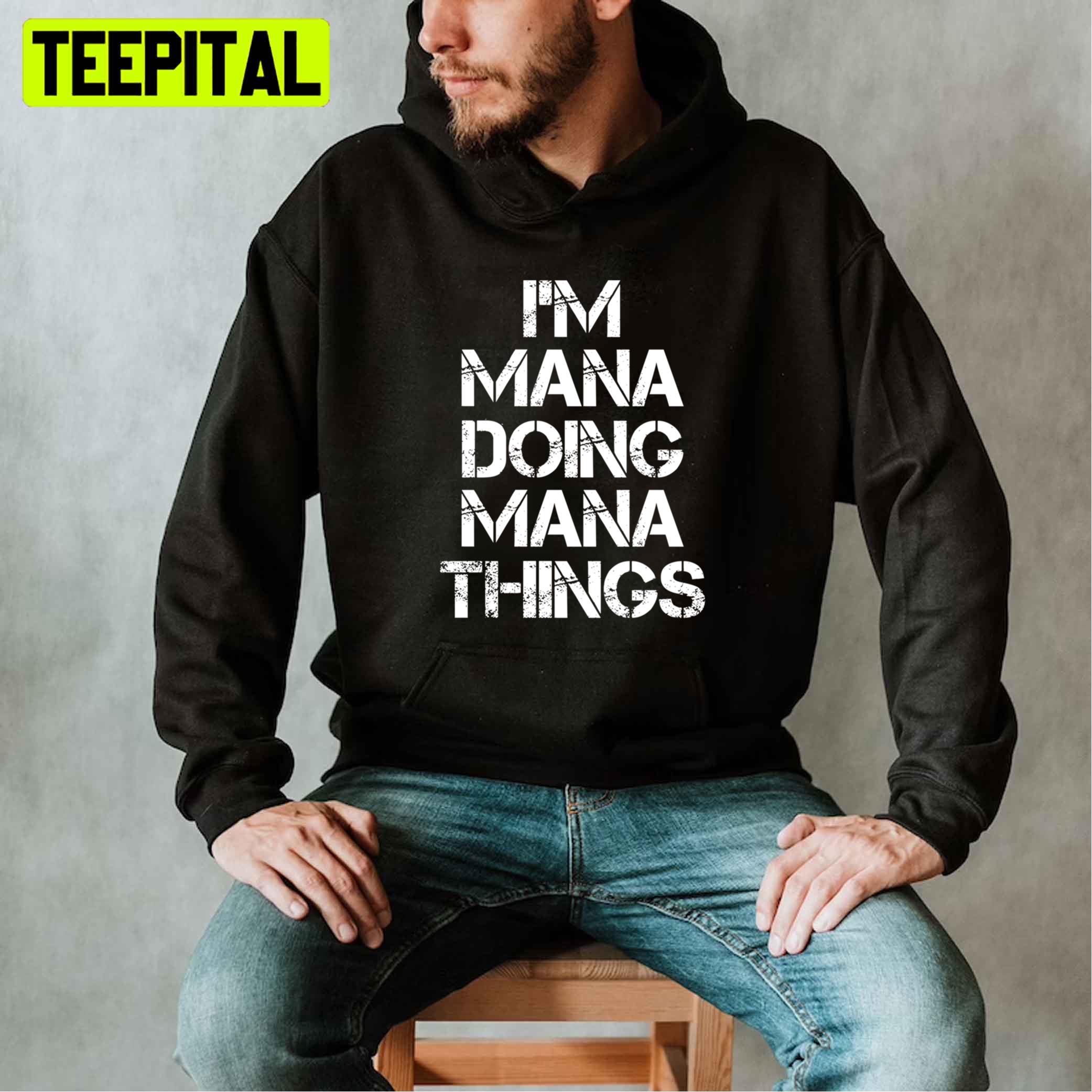 I'm Mana Doing Mana Things Unisex T-Shirt I'm Mana Doing Mana Things Unisex T-Shirt
