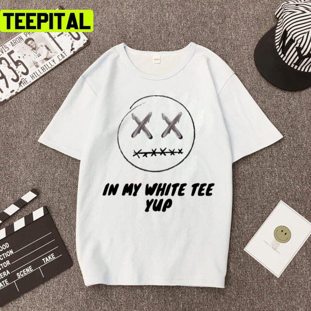 In My White Tee Yup Travis Scott Design Unisex T-Shirt In My White Tee Yup Travis Scott Design Unisex T-Shirt
