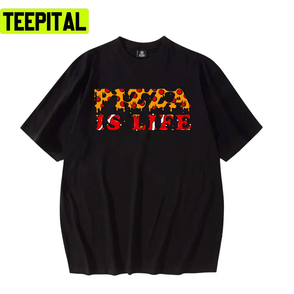 It's True Thou Right Pizza Is Life Pizza Poppa Unisex T-Shirt It's True Thou Right Pizza Is Life Pizza Poppa Unisex T-Shirt