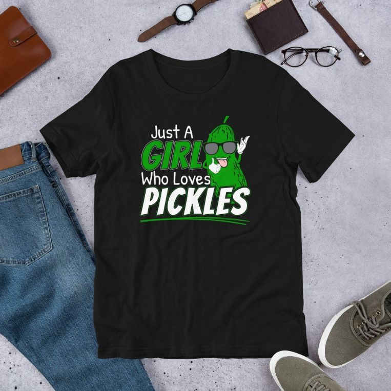 Just A Girl Who Loves Pickles Pickle Lover Shirt Fried Pickles Tee Unisex T-Shirt Just A Girl Who Loves Pickles Pickle Lover Shirt Fried Pickles Tee Unisex T-Shirt