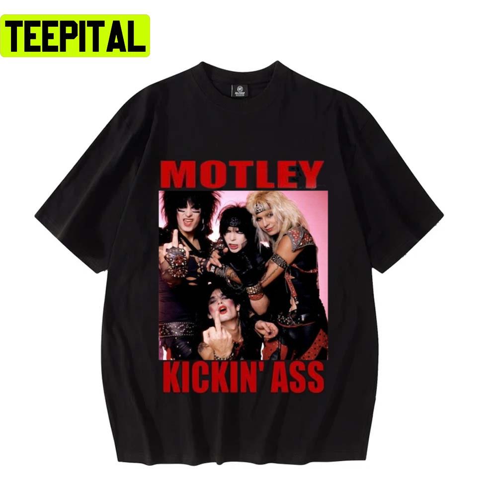 Kicking Ass The Best Motley Crue Design Unisex T-Shirt Kicking Ass The Best Motley Crue Design Unisex T-Shirt