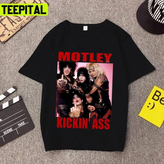 Kicking Ass The Best Motley Crue Design Unisex T-Shirt Kicking Ass The Best Motley Crue Design Unisex T-Shirt