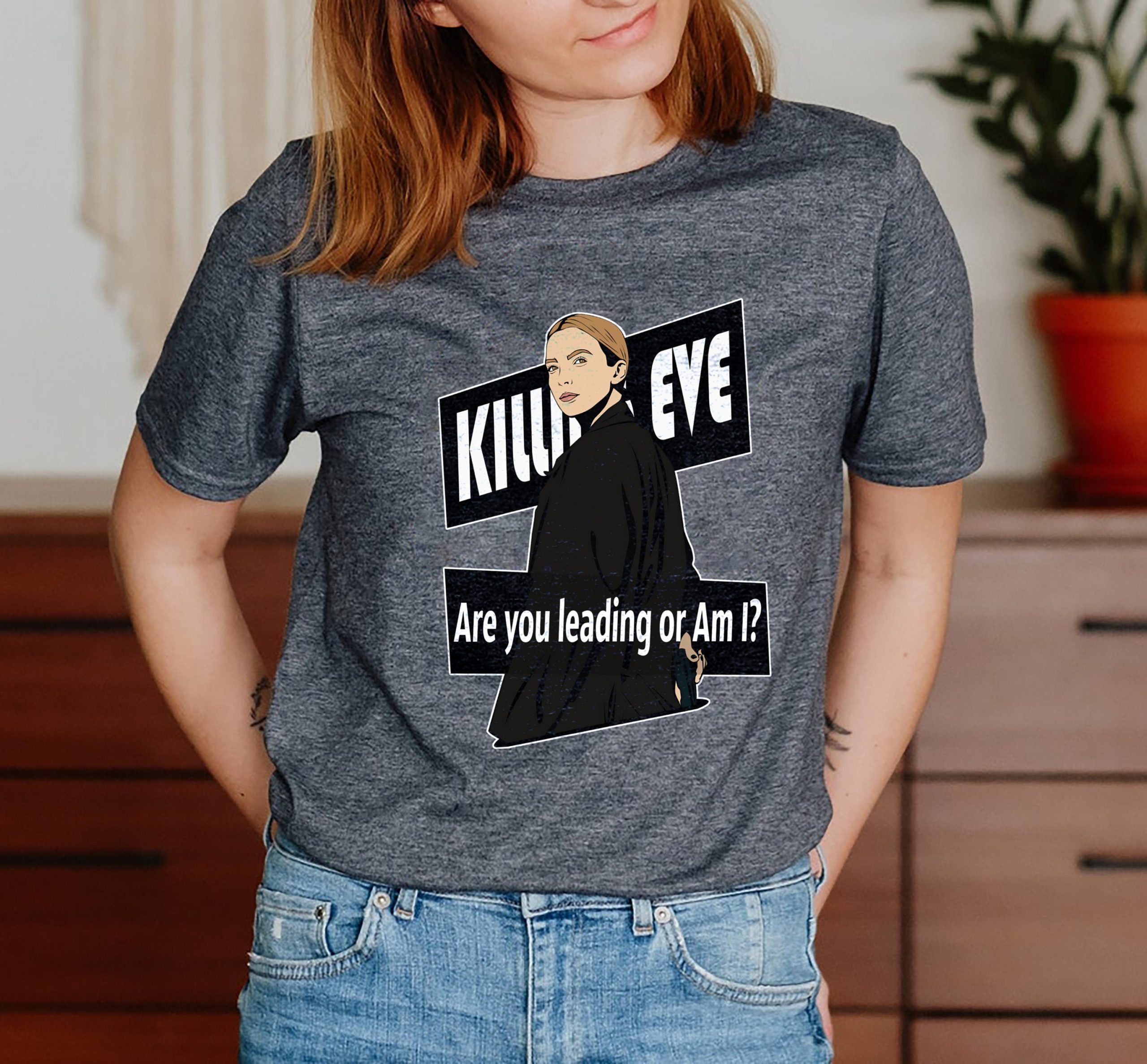 Killing Eve 2022 Are You Leading Or Am I Unisex T-Shirt Killing Eve 2022 Are You Leading Or Am I Unisex T-Shirt