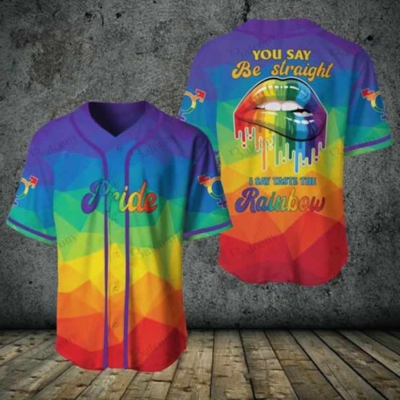 LGBT I Say Taste The Rainbow Baseball Jersey shirt LGBT I Say Taste The Rainbow Baseball Jersey shirt
