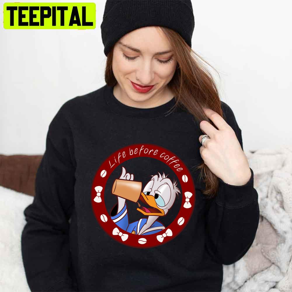 Life Before Coffee Donald Duck Unisex T-Shirt Life Before Coffee Donald Duck Unisex T-Shirt