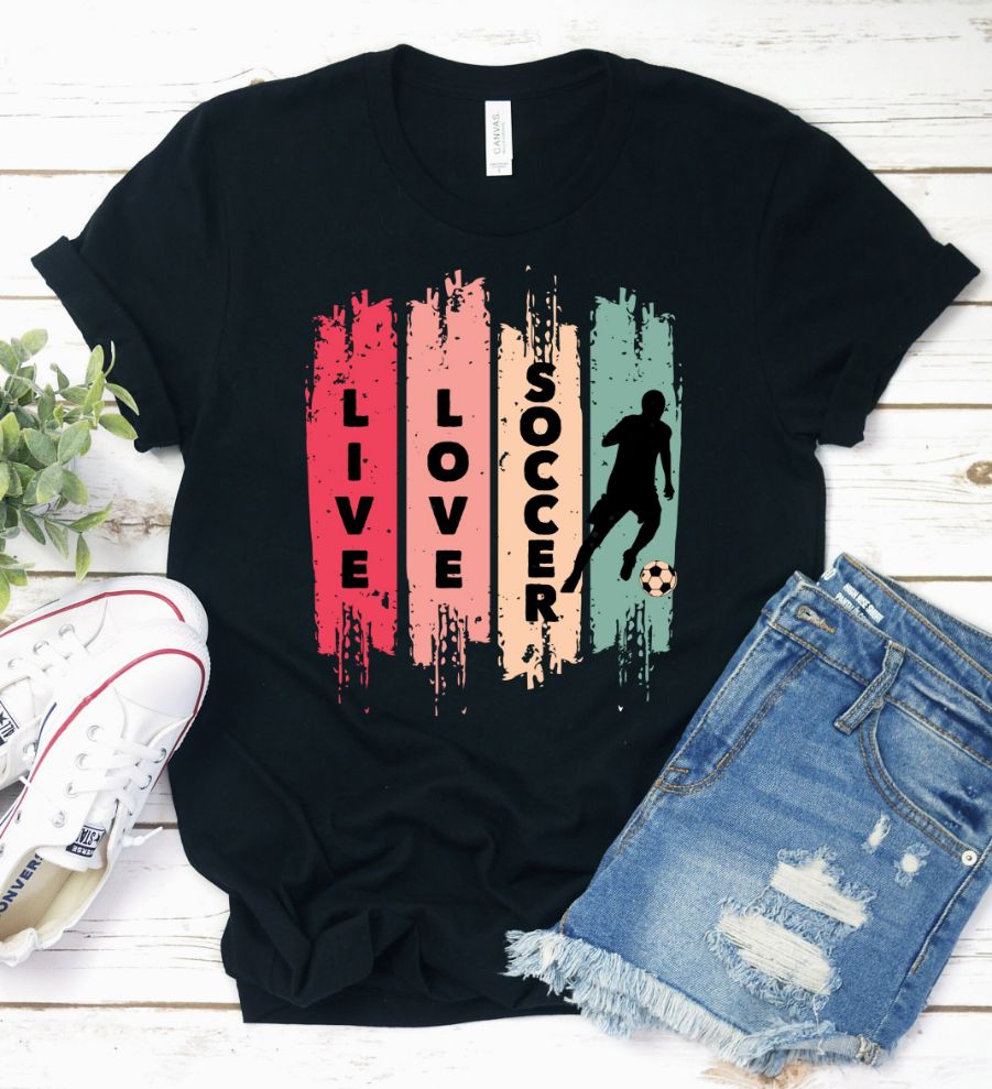 Live Love Soccer Shirt Live Love Soccer Shirt