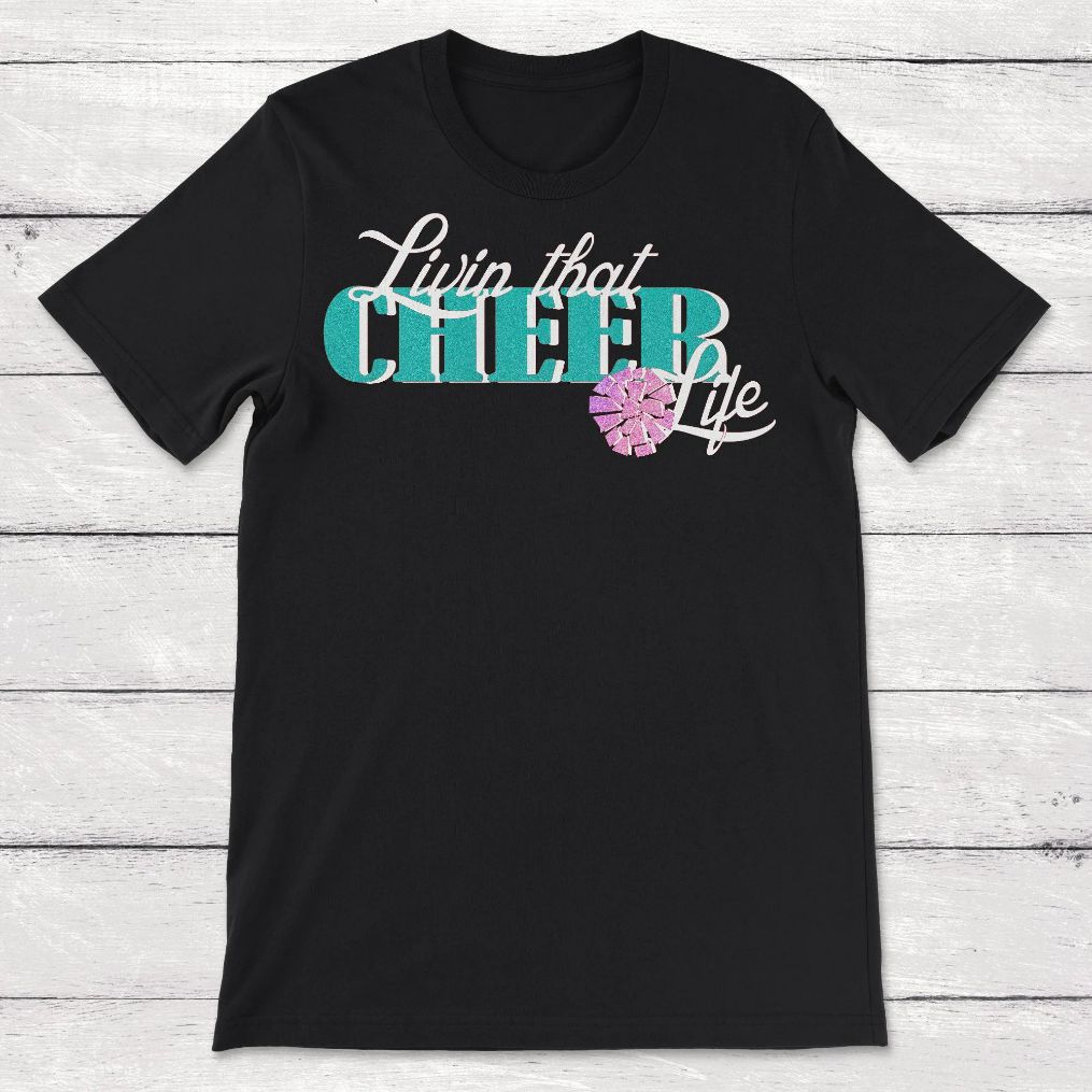 Livin That Cheer Life Cheerleader Unisex T-Shirt Livin That Cheer Life Cheerleader Unisex T-Shirt