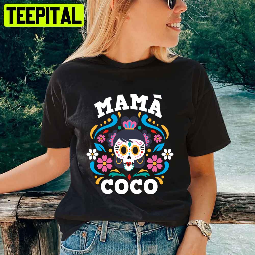 Mexican Style Mama Coco Unisex T-Shirt Mexican Style Mama Coco Unisex T-Shirt