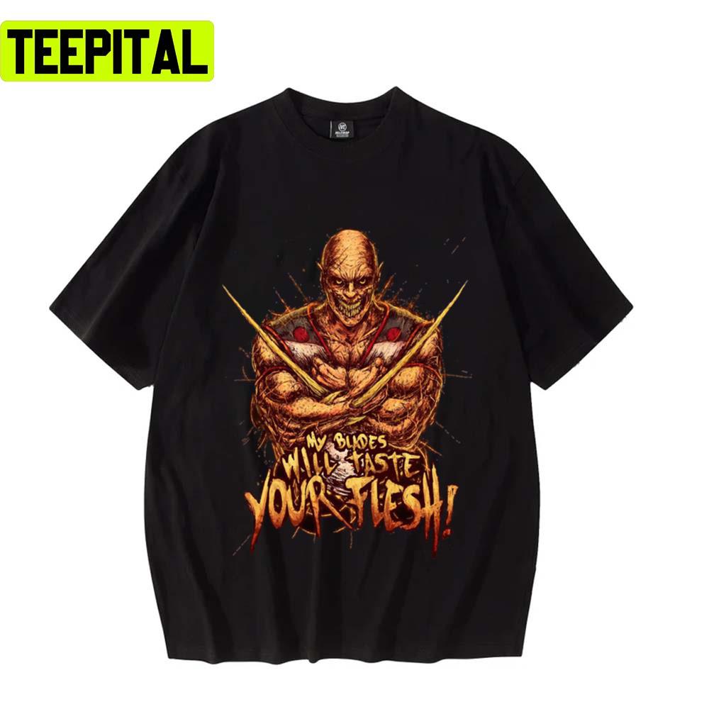 My Blades Will Taste Your Flesh Mortal Kombat Unisex T-Shirt My Blades Will Taste Your Flesh Mortal Kombat Unisex T-Shirt