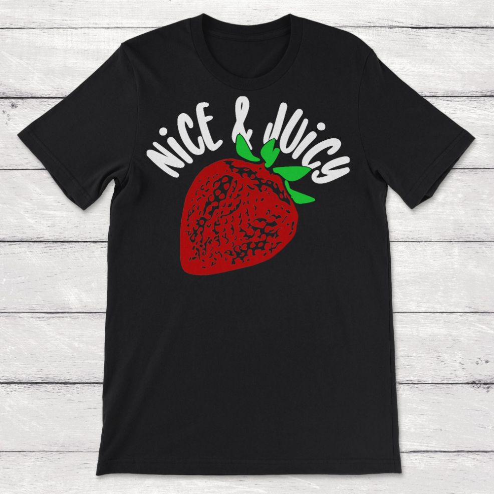 Nice And Juicy Strawberry Unisex T-Shirt Nice And Juicy Strawberry Unisex T-Shirt