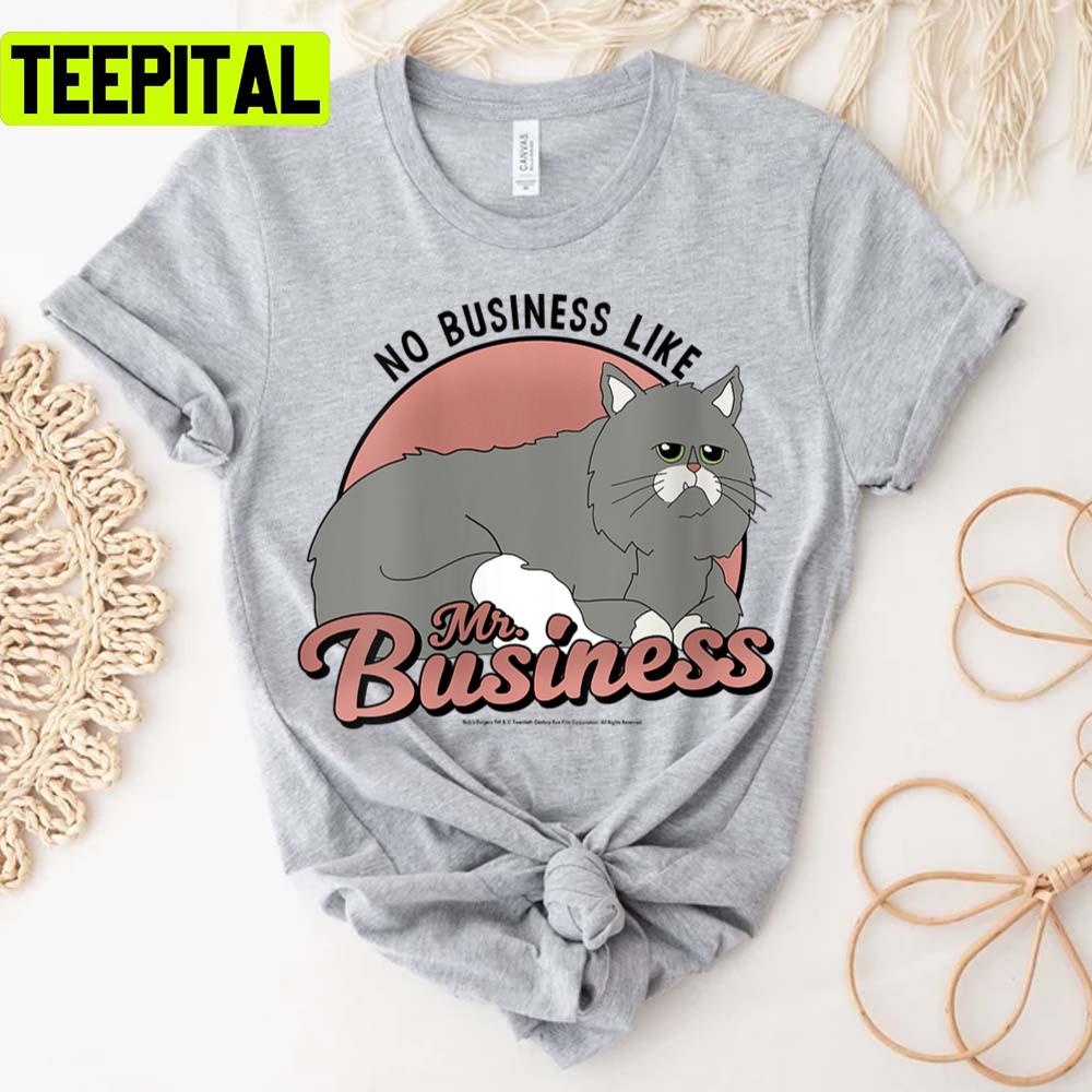 No Business Like Mr Bobs Burgers Unisex T-Shirt No Business Like Mr Bobs Burgers Unisex T-Shirt