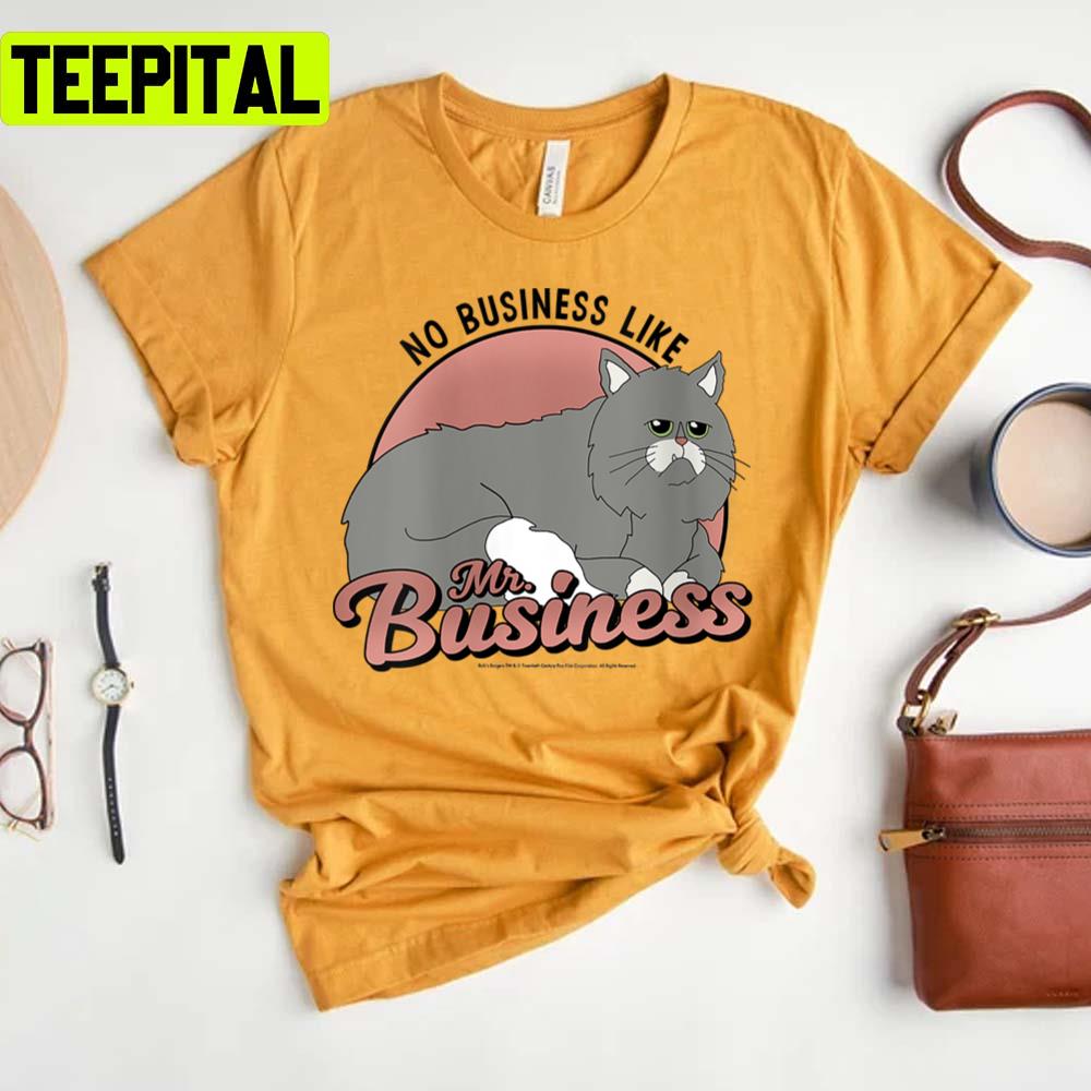 No Business Like Mr Bobs Burgers Unisex T-Shirt No Business Like Mr Bobs Burgers Unisex T-Shirt