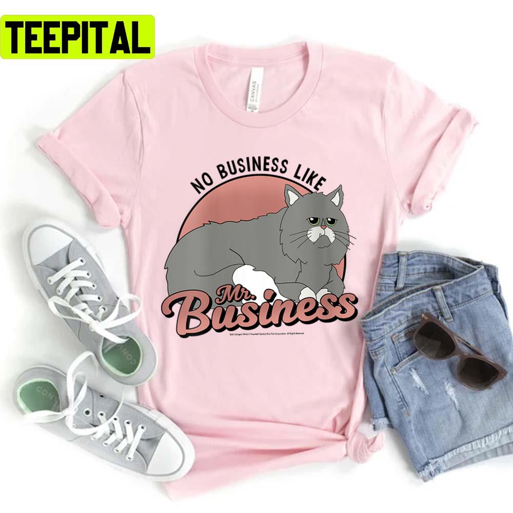 No Business Like Mr Bobs Burgers Unisex T-Shirt No Business Like Mr Bobs Burgers Unisex T-Shirt