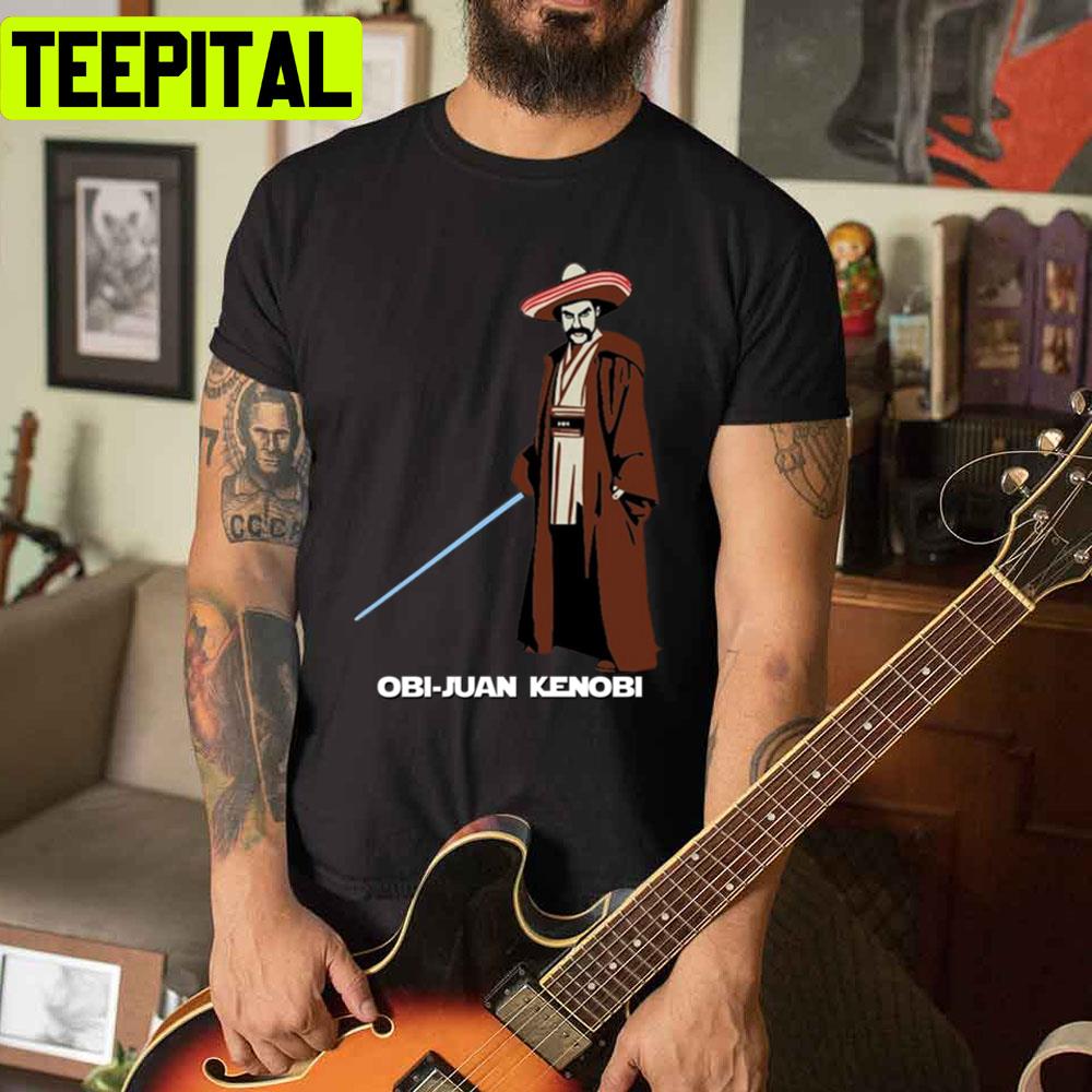 Obi-Juan Kenobi Star Wars Unisex T-Shirt Obi-Juan Kenobi Star Wars Unisex T-Shirt