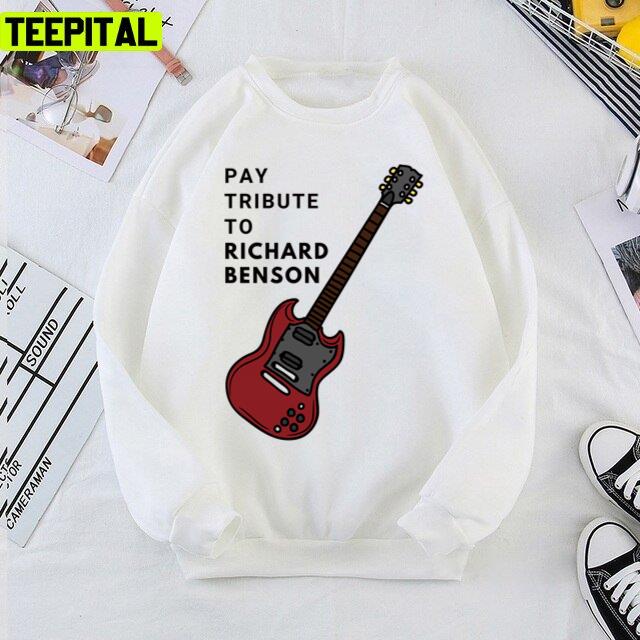 Pay Tribute To Richard Benson The Guitar Unisex T-Shirt Pay Tribute To Richard Benson The Guitar Unisex T-Shirt