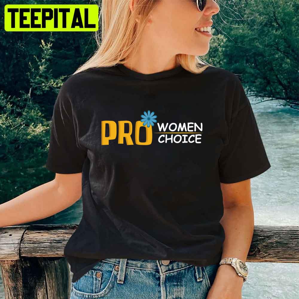 Pro Women Choice Abortion Rights Unisex T-Shirt Pro Women Choice Abortion Rights Unisex T-Shirt