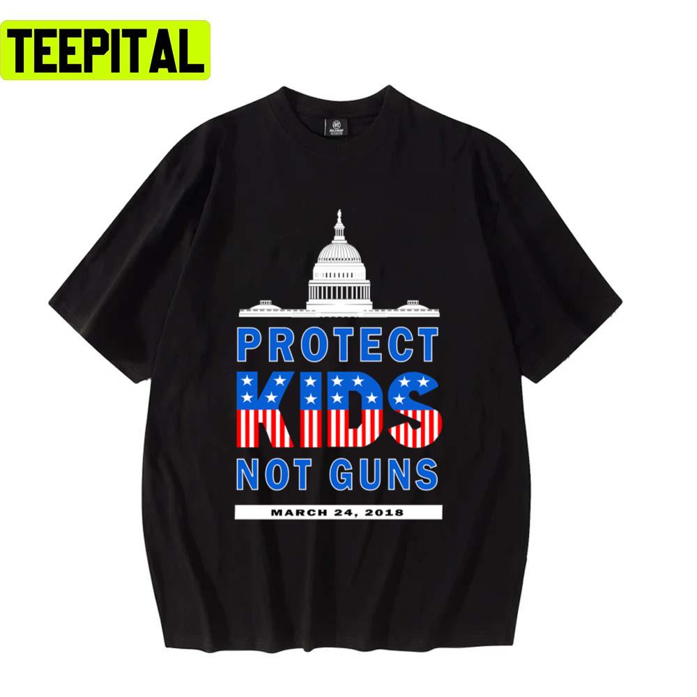 Protect Kids Not Guns March For Our Lives Mass Shooting Unisex T-Shirt Protect Kids Not Guns March For Our Lives Mass Shooting Unisex T-Shirt