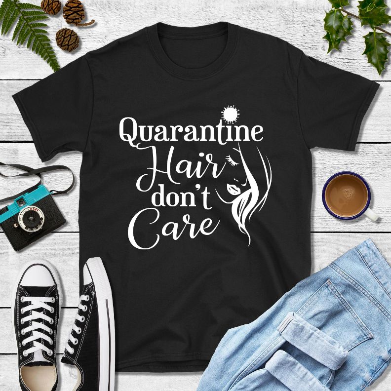 Quarantine Hair T-Shirt Quarantine Hair T-Shirt