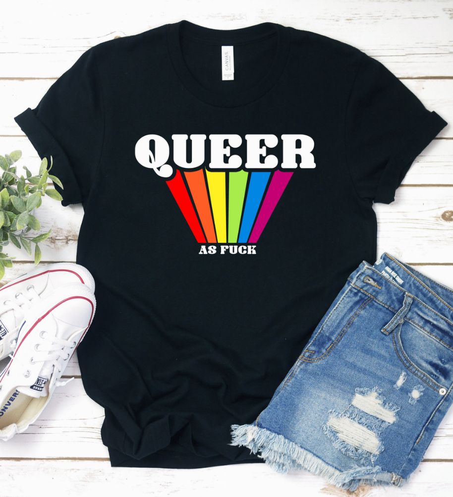 Queer As Fuck Shirt Queer As Fuck Shirt