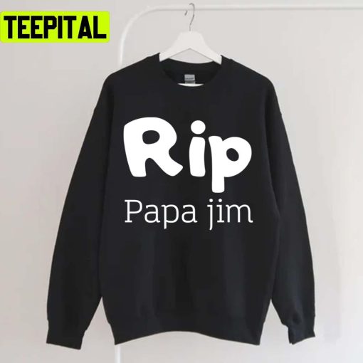 Rip Papa Jim Thank You For The Memories Unisex T-Shirt