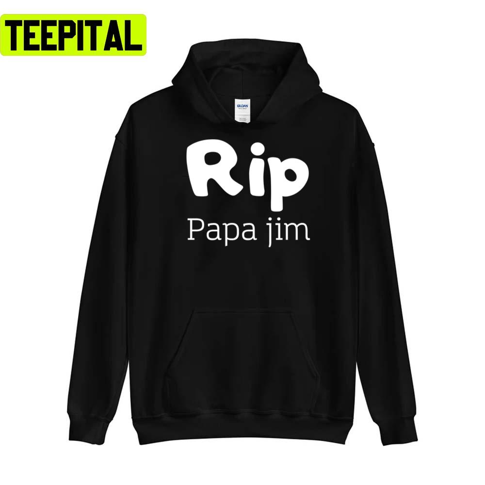 Rip Papa Jim Thank You For The Memories Unisex T-Shirt Rip Papa Jim Thank You For The Memories Unisex T-Shirt