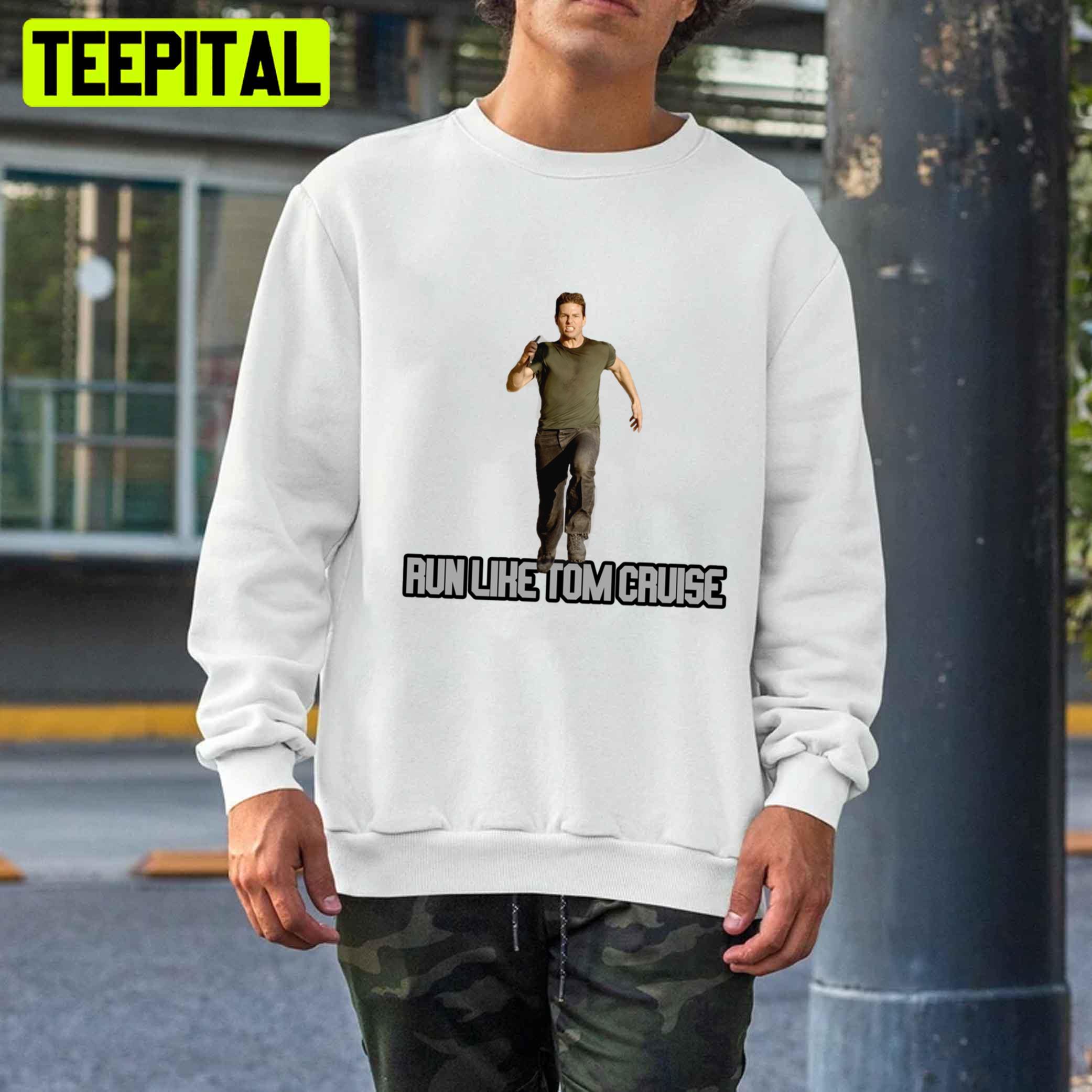Run Like Tom Cruise Unisex T-Shirt Run Like Tom Cruise Unisex T-Shirt