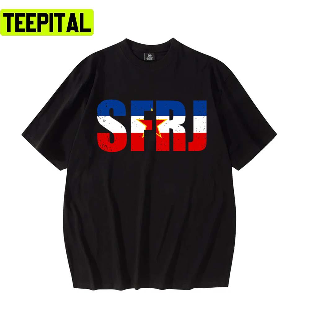 Sfrj Yugoslavia Tito New Trend 2022 Design Unisex T-Shirt Sfrj Yugoslavia Tito New Trend 2022 Design Unisex T-Shirt