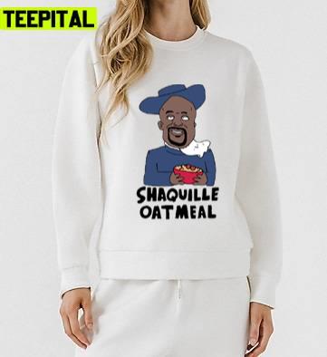 Shaquille Oneal Oatmeal Funny Art Unisex Sweatshirt Shaquille Oneal Oatmeal Funny Art Unisex Sweatshirt