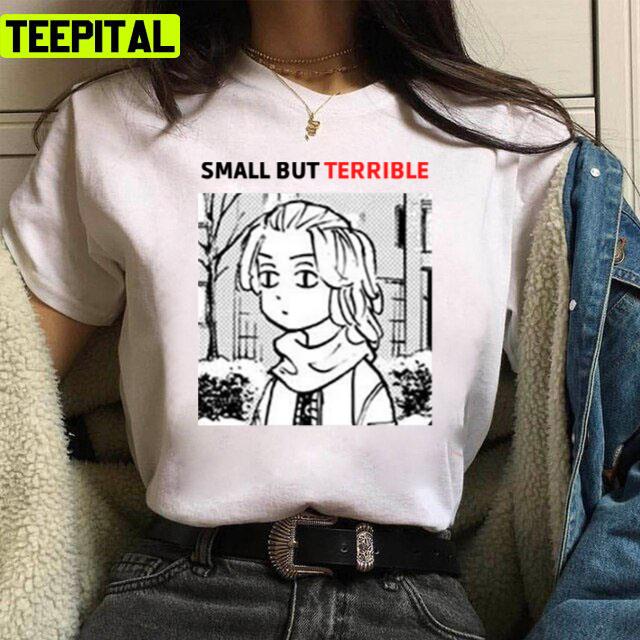 Small But Terrble By Mikey Design Unisex T-Shirt Small But Terrble By Mikey Design Unisex T-Shirt
