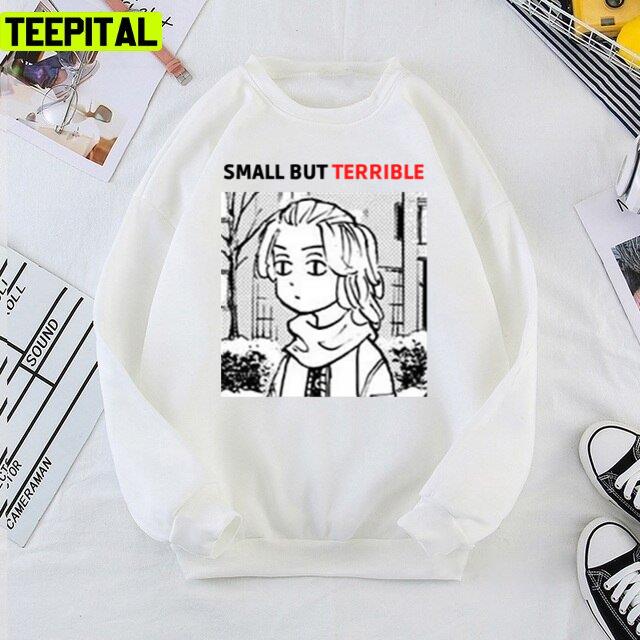 Small But Terrble By Mikey Design Unisex T-Shirt Small But Terrble By Mikey Design Unisex T-Shirt